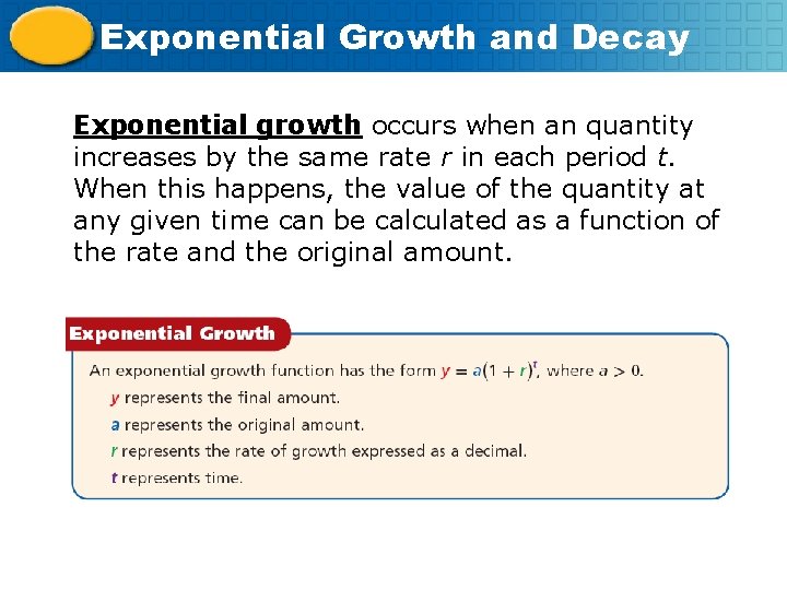 Exponential Growth and Decay Exponential growth occurs when an quantity increases by the same