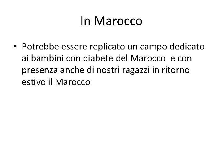In Marocco • Potrebbe essere replicato un campo dedicato ai bambini con diabete del