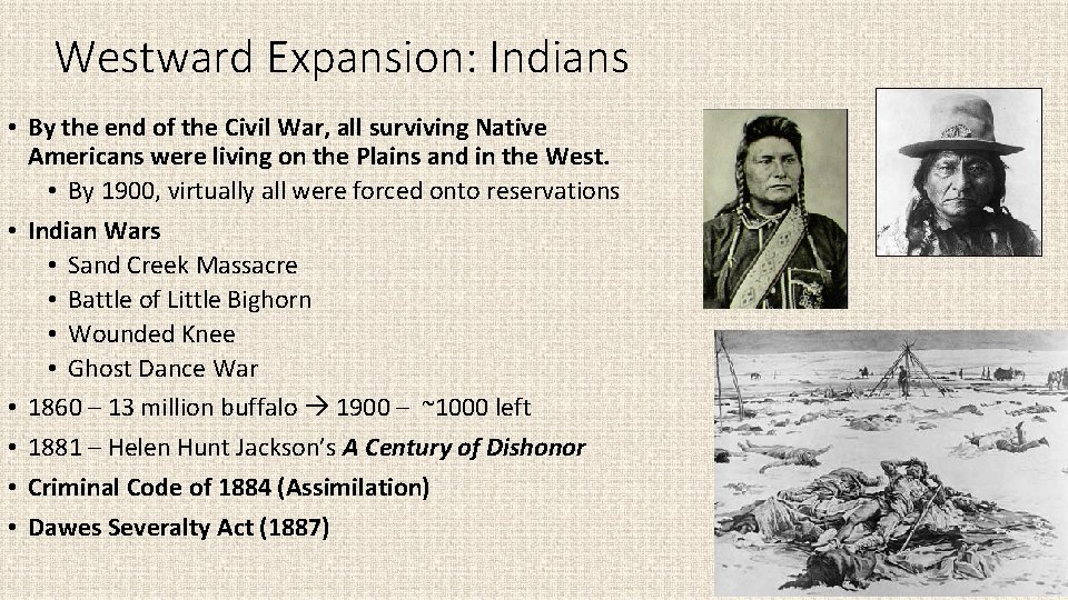 Westward Expansion: Indians • By the end of the Civil War, all surviving Native