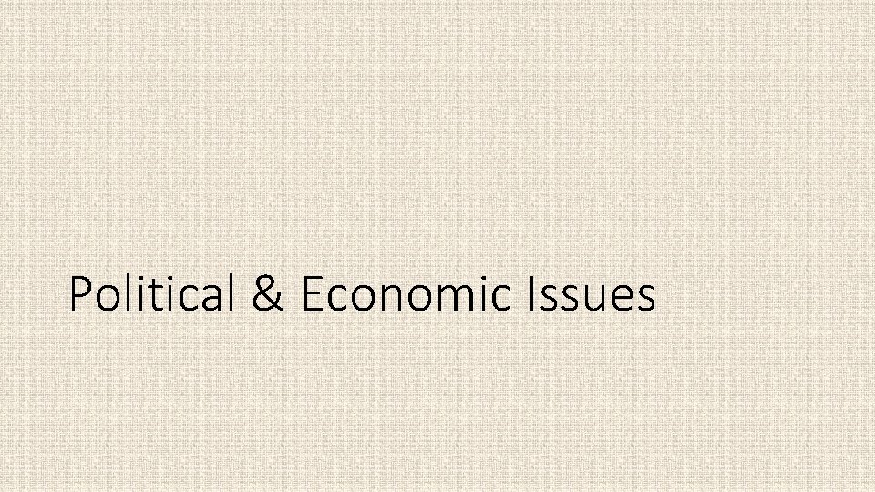 Political & Economic Issues 