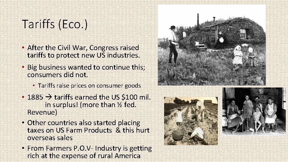 Tariffs (Eco. ) • After the Civil War, Congress raised tariffs to protect new