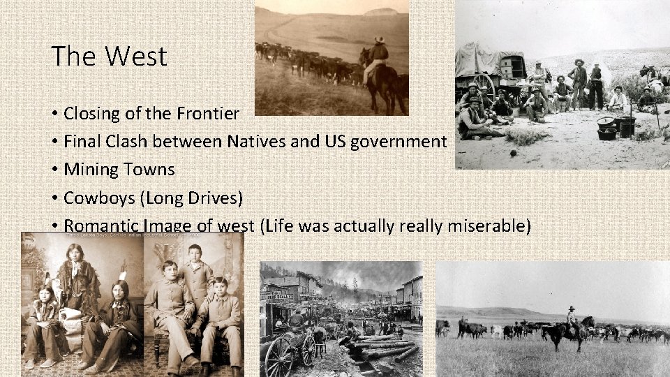 The West • Closing of the Frontier • Final Clash between Natives and US