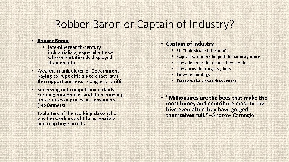 Robber Baron or Captain of Industry? • Robber Baron • late-nineteenth-century industrialists, especially those
