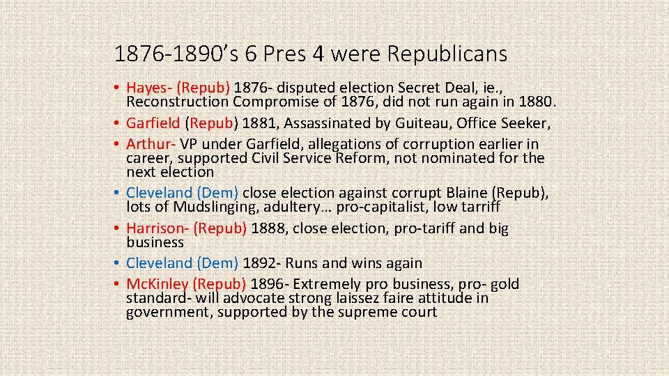 1876 -1890’s 6 Pres 4 were Republicans • Hayes- (Repub) 1876 - disputed election