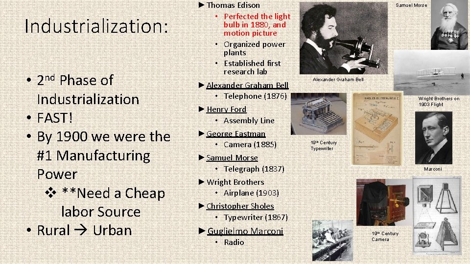 Industrialization: • 2 nd Phase of Industrialization • FAST! • By 1900 we were