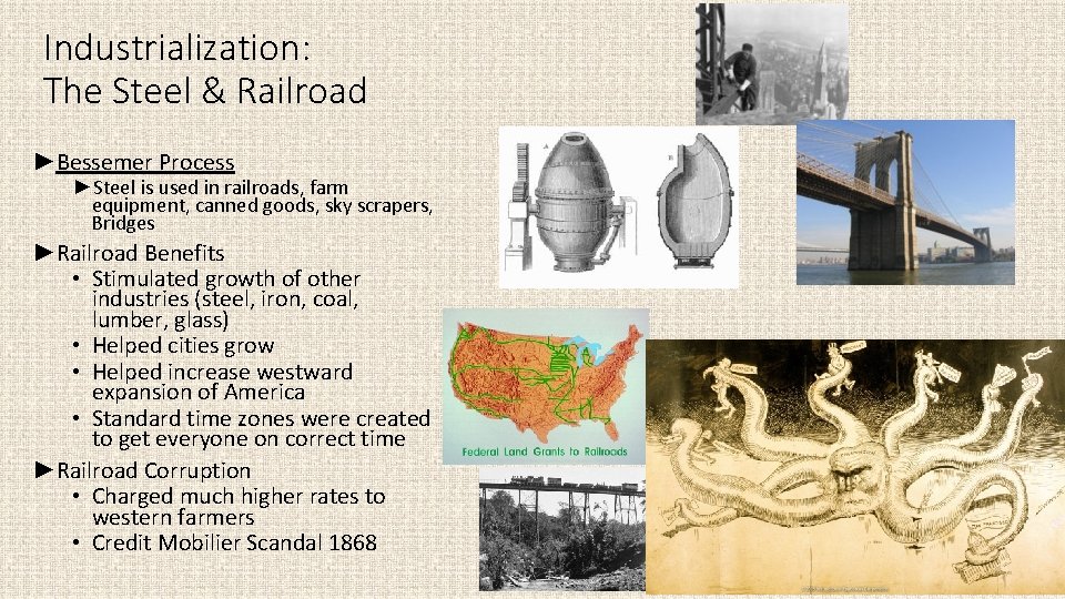 Industrialization: The Steel & Railroad ►Bessemer Process ►Steel is used in railroads, farm equipment,