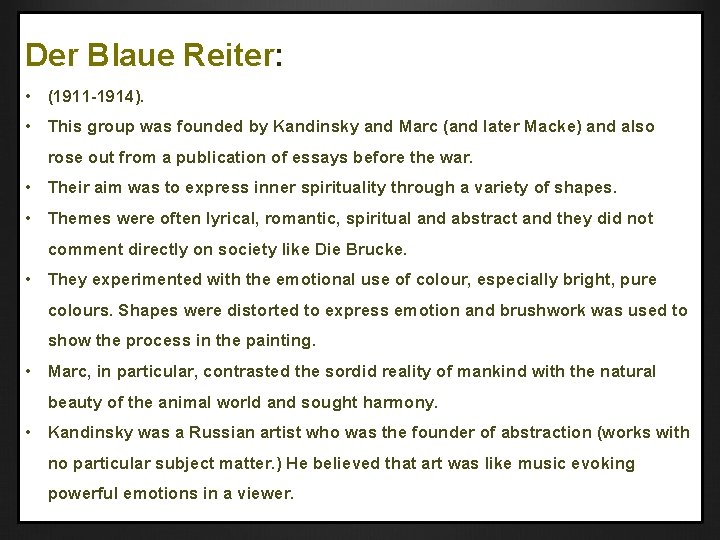 Der Blaue Reiter: • (1911 -1914). • This group was founded by Kandinsky and