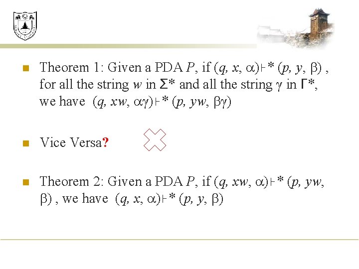 n n n Theorem 1: Given a PDA P, if (q, x, )⊦* (p,