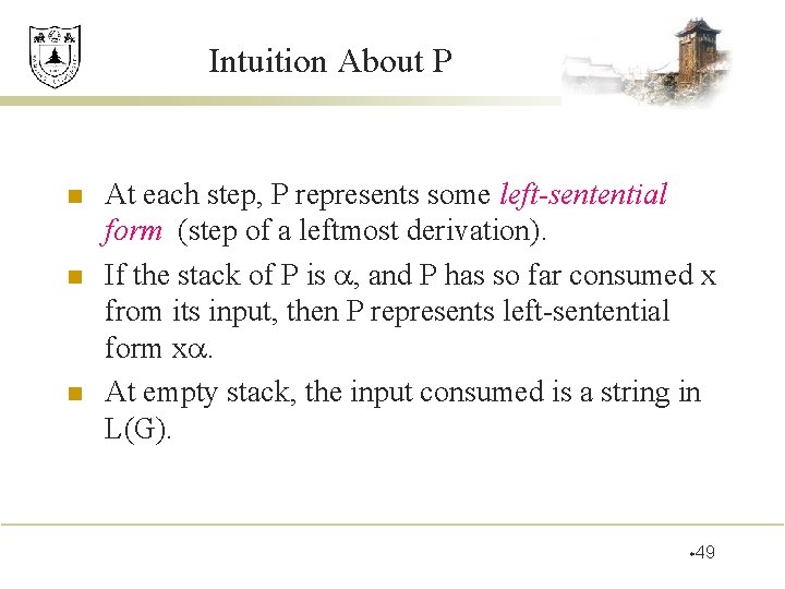 Intuition About P n n n At each step, P represents some left-sentential form