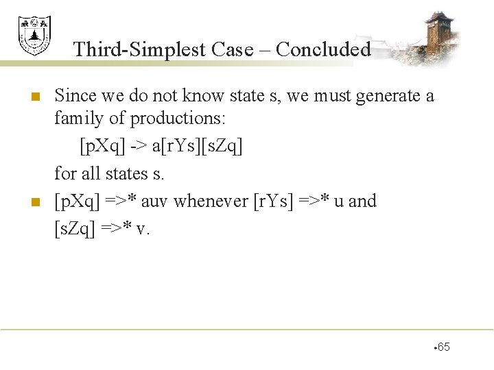 Third-Simplest Case – Concluded n n Since we do not know state s, we