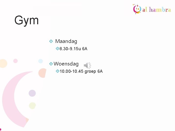 Gym Maandag 8. 30 -9. 15 u 6 A Woensdag 10. 00 -10. 45