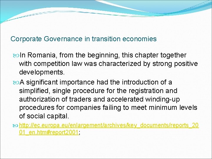 Corporate Governance in transition economies In Romania, from the beginning, this chapter together with