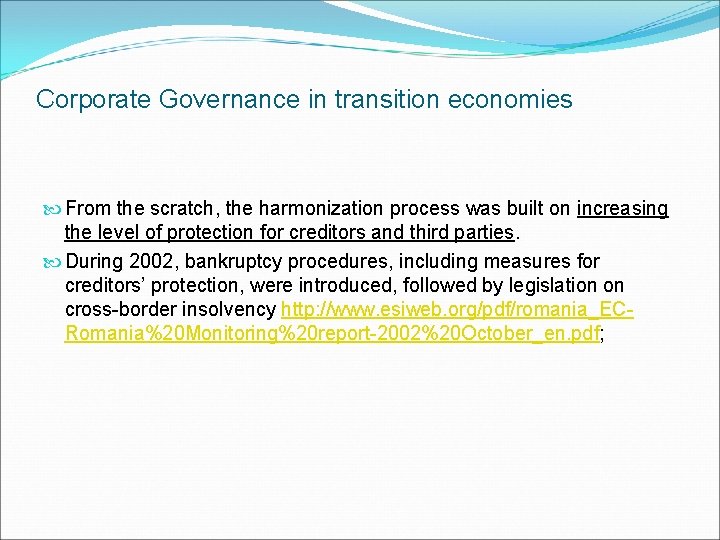 Corporate Governance in transition economies From the scratch, the harmonization process was built on