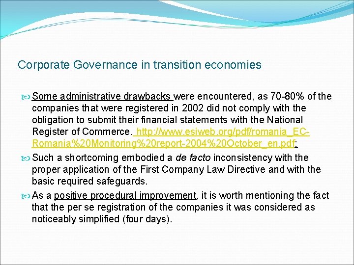 Corporate Governance in transition economies Some administrative drawbacks were encountered, as 70 -80% of