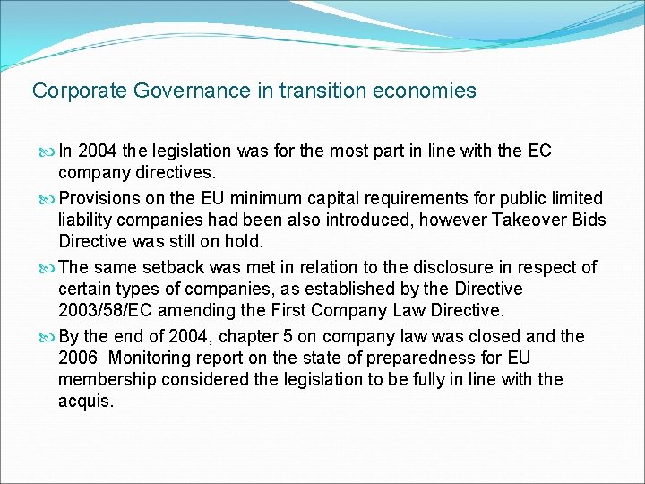 Corporate Governance in transition economies In 2004 the legislation was for the most part