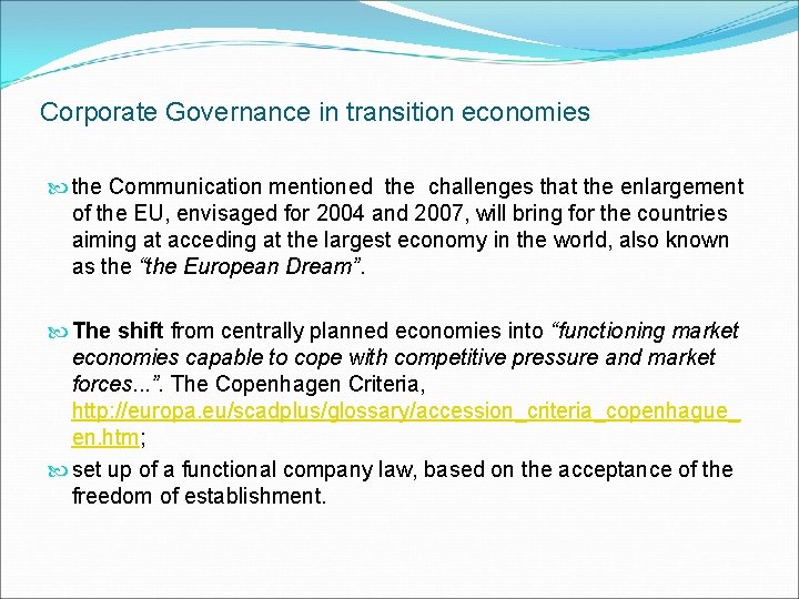 Corporate Governance in transition economies the Communication mentioned the challenges that the enlargement of