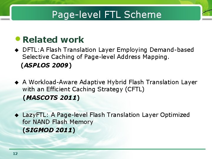 Page-level FTL Scheme • Related work u DFTL: A Flash Translation Layer Employing Demand-based