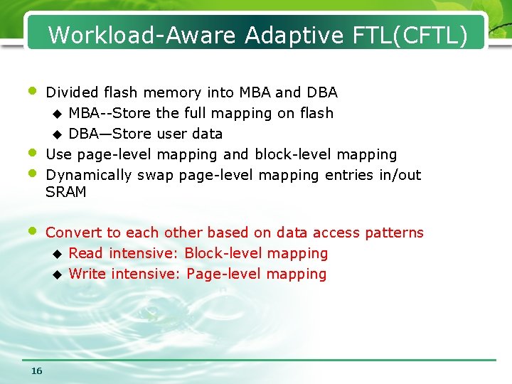 Workload-Aware Adaptive FTL(CFTL) • • 16 Divided flash memory into MBA and DBA u