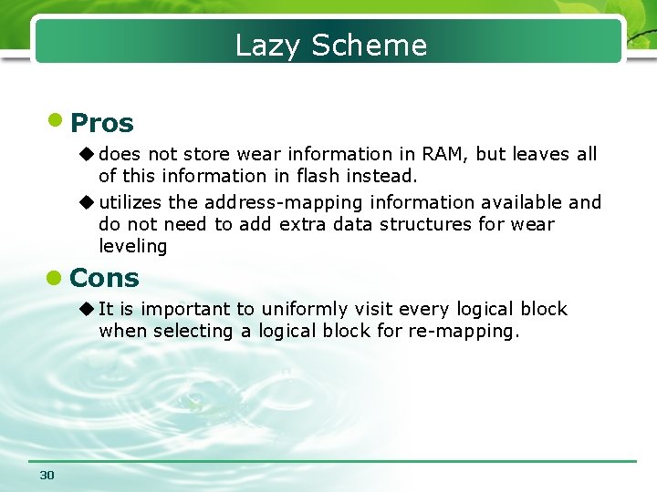 Lazy Scheme • Pros u does not store wear information in RAM, but leaves