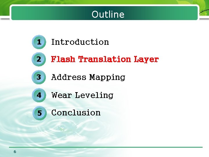 Outline 6 1 Introduction 2 Flash Translation Layer 3 Address Mapping 4 Wear Leveling