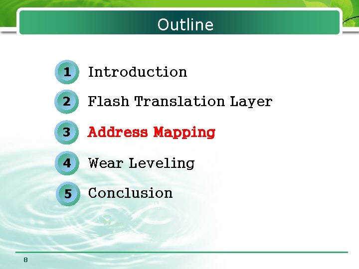 Outline 8 1 Introduction 2 Flash Translation Layer 3 Address Mapping 4 Wear Leveling