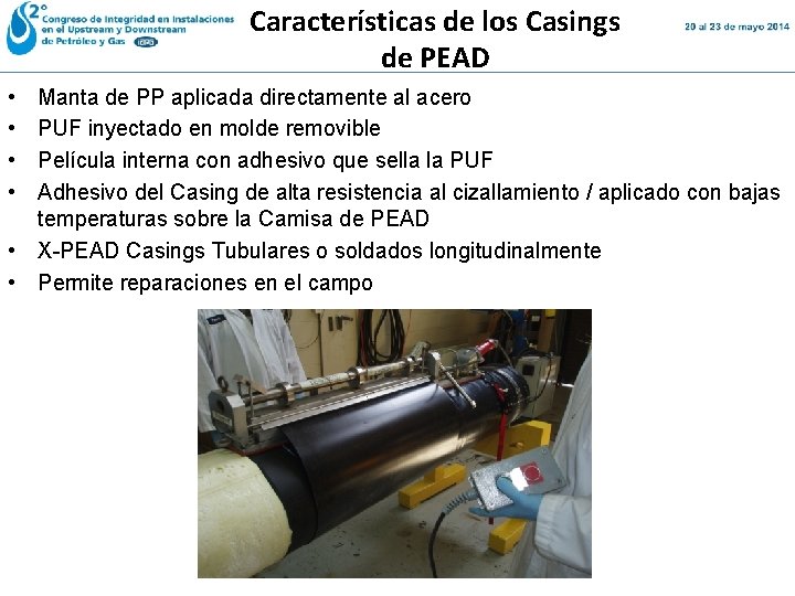 Características de los Casings de PEAD • • Manta de PP aplicada directamente al Características de los Casings de PEAD • • Manta de PP aplicada directamente al