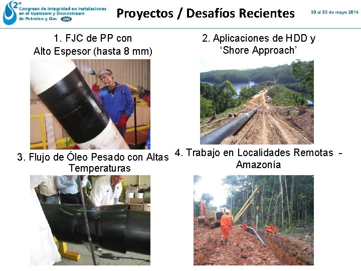 Proyectos / Desafíos Recientes 1. FJC de PP con Alto Espesor (hasta 8 mm) Proyectos / Desafíos Recientes 1. FJC de PP con Alto Espesor (hasta 8 mm)