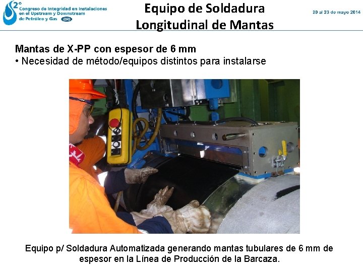 Equipo de Soldadura Longitudinal de Mantas de X-PP con espesor de 6 mm • Equipo de Soldadura Longitudinal de Mantas de X-PP con espesor de 6 mm •