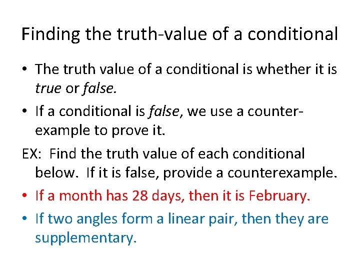 Finding the truth-value of a conditional • The truth value of a conditional is