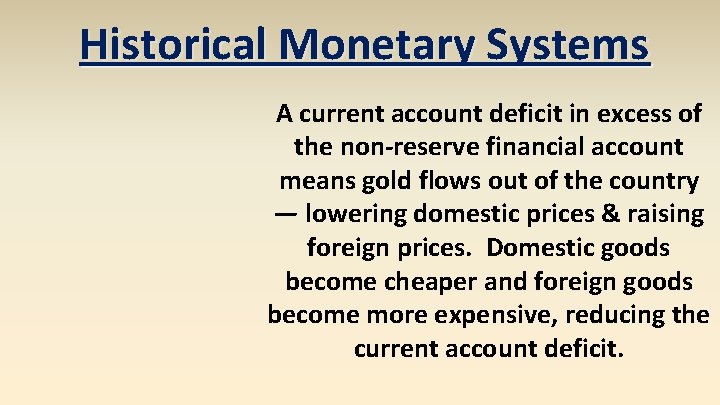 Historical Monetary Systems A current account deficit in excess of the non-reserve financial account