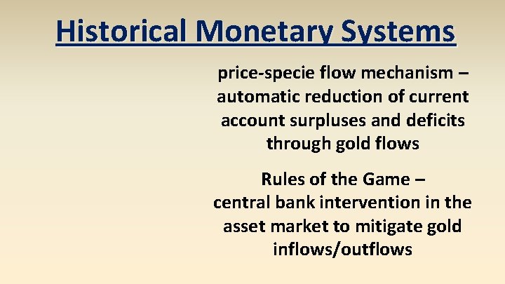 Historical Monetary Systems price-specie flow mechanism – automatic reduction of current account surpluses and