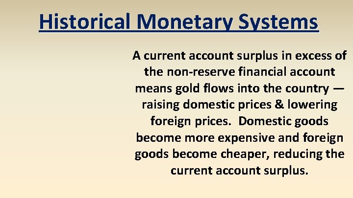 Historical Monetary Systems A current account surplus in excess of the non-reserve financial account