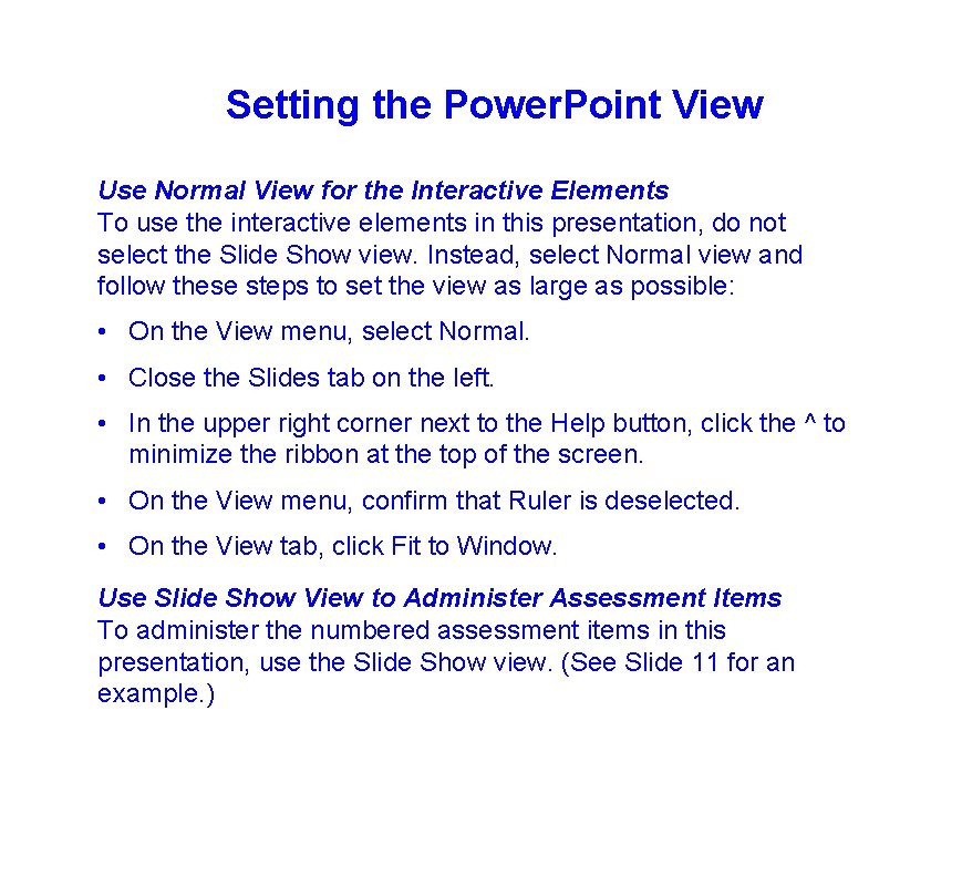 Setting the Power. Point View Use Normal View for the Interactive Elements To use