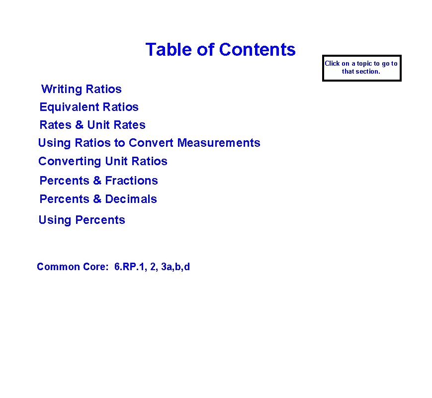 Table of Contents Click on a topic to go to that section. Writing Ratios