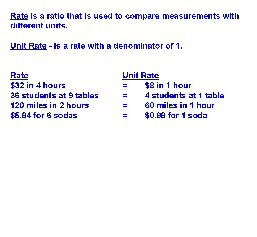 Rate is a ratio that is used to compare measurements with different units. Unit