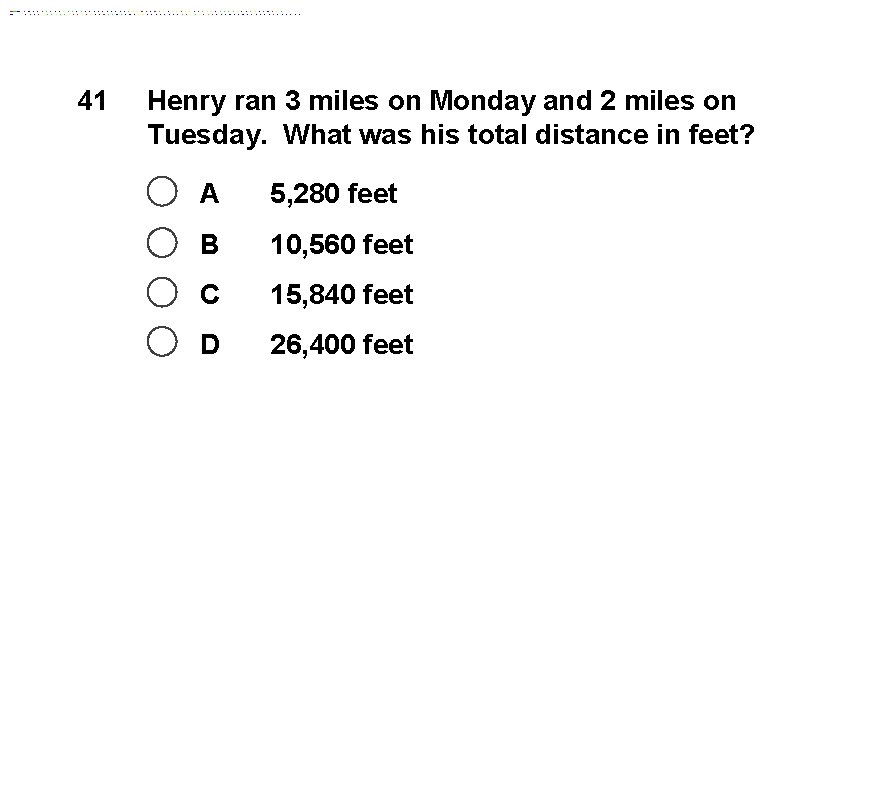 41 Henry ran 3 miles on Monday and 2 miles on Tuesday. What was