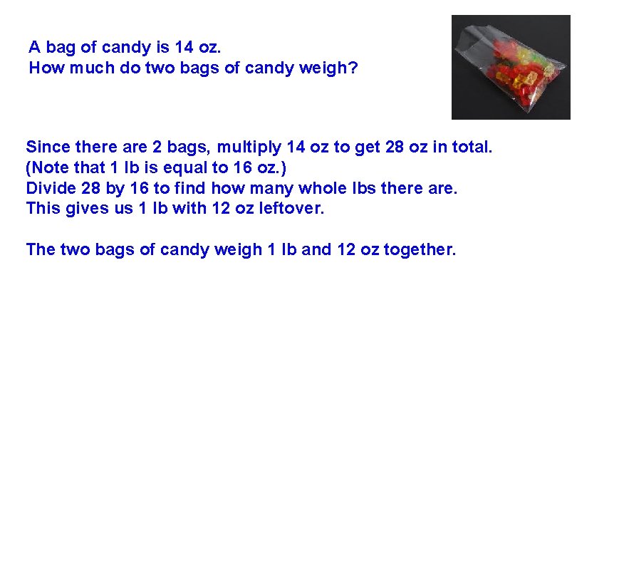 A bag of candy is 14 oz. How much do two bags of candy