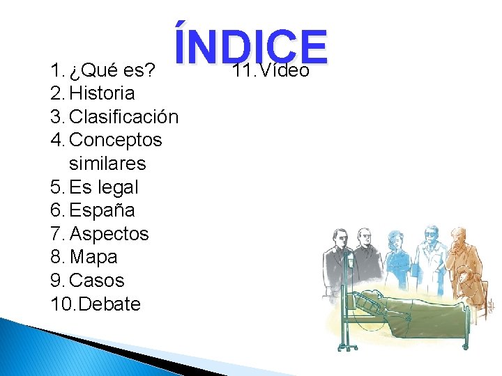 ÍNDICE 11. Vídeo 1. ¿Qué es? 2. Historia 3. Clasificación 4. Conceptos similares 5.