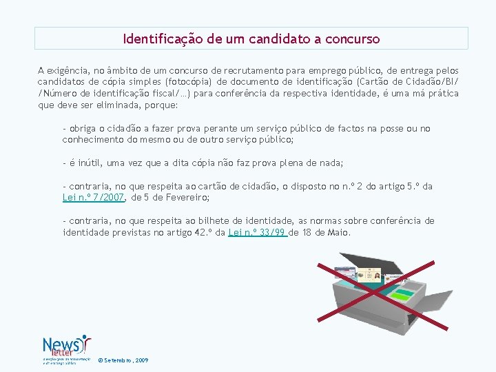 Identificação de um candidato a concurso A exigência, no âmbito de um concurso de