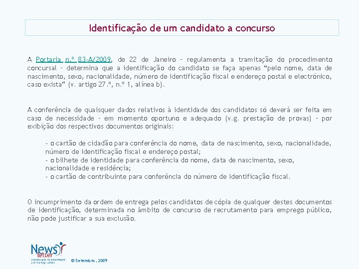 Identificação de um candidato a concurso A Portaria n. º 83 -A/2009, de 22