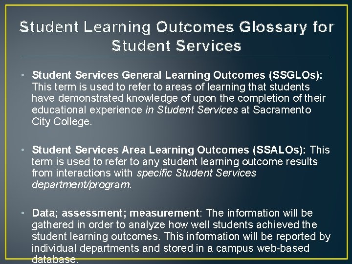 Student Learning Outcomes Glossary for Student Services • Student Services General Learning Outcomes (SSGLOs):