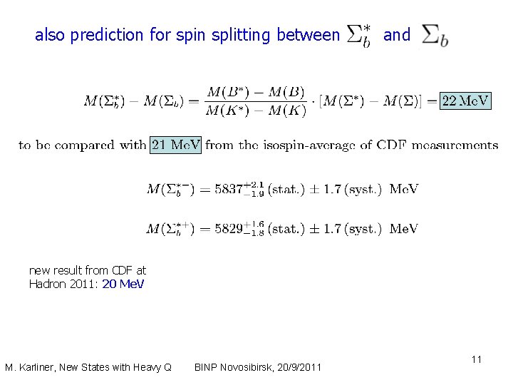 also prediction for spin splitting between and new result from CDF at Hadron 2011: