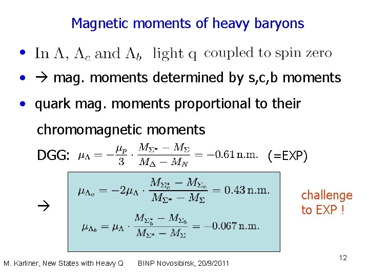 Magnetic moments of heavy baryons • • mag. moments determined by s, c, b