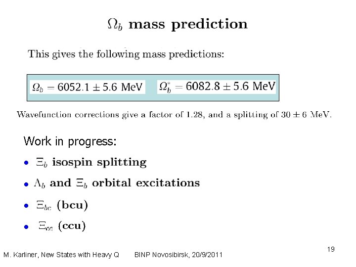 Work in progress: • • M. Karliner, New States with Heavy Q BINP Novosibirsk,