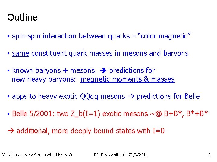 Outline • spin-spin interaction between quarks – “color magnetic” • same constituent quark masses