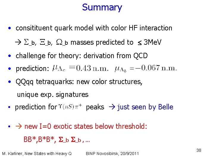 Summary • consitituent quark model with color HF interaction _b, _b masses predicted to