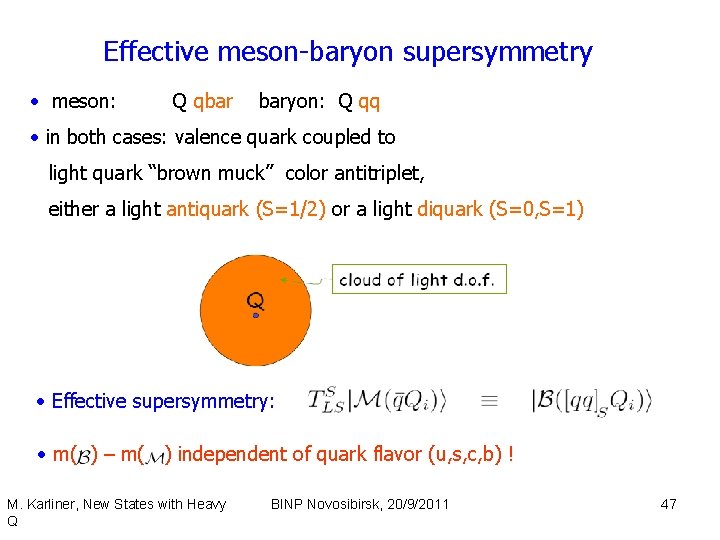 Effective meson-baryon supersymmetry • meson: Q qbar baryon: Q qq • in both cases: