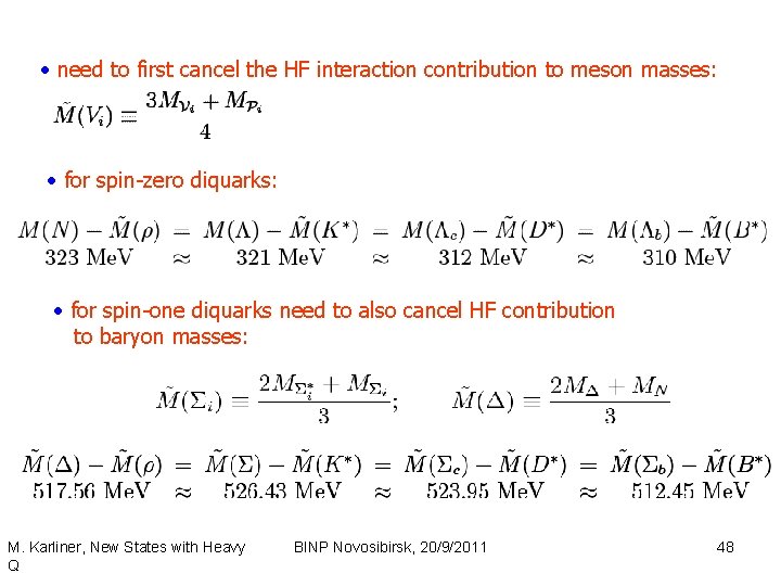  • need to first cancel the HF interaction contribution to meson masses: •