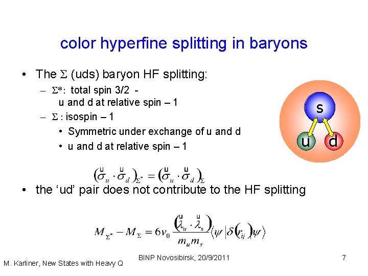 color hyperfine splitting in baryons • The Σ (uds) baryon HF splitting: – Σ*: