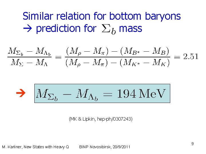 Similar relation for bottom baryons prediction for mass (MK & Lipkin, hep-ph/0307243) M. Karliner,